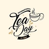 International Tea Day text banner. 21st May typographic Design. World Tea Day design for social media posts. vector