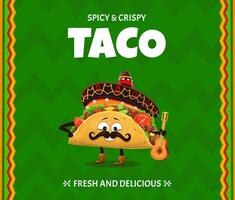Cartoon taco character, Mexican or Tex Mex cuisine vector