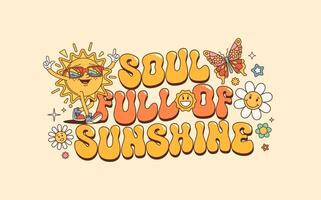 Groovy quote, soul full of sunshine, summer slogan vector