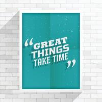 Great things take time inspirational quotation vector