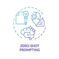 Zero shot prompting blue gradient concept icon. Prompt engineering. Provide with no examples. Simple questions. Round shape line illustration. Abstract idea. Graphic design. Easy to use in article vector