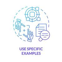 Using specific examples blue gradient concept icon. Prompt engineering tips. Provide with concrete information. Round shape line illustration. Abstract idea. Graphic design. Easy to use in article vector