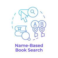 Name-based book search blue gradient concept icon. Accessing literature, search bar. Round shape line illustration. Abstract idea. Graphic design. Easy to use in infographic, blog post vector