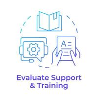 Evaluate support and training blue gradient concept icon. Skill development, professional growth. Round shape line illustration. Abstract idea. Graphic design. Easy to use in infographic, blog post vector