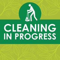 CLEANING IN PROGRESS SIGNAGE READY TO USE vector