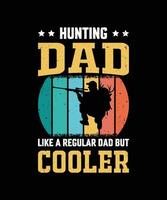 Hunting Dad Like A Regular Dad But Cooler Vintage Father's Day T-Shirt Design vector