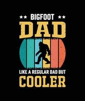 Bigfoot Dad Like A Regular Dad But Cooler Vintage Father's Day T-Shirt Design vector
