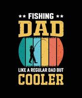 Fishing Dad Like A Regular Dad But Cooler Vintage Father's Day T-Shirt Design vector