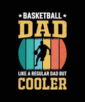 Basketball Dad Like A Regular Dad But Cooler Vintage Father's Day T-Shirt Design vector