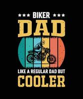 Biker Dad Like A Regular Dad But Cooler Vintage Father's Day T-Shirt Design vector