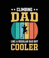 Climbing Dad Like A Regular Dad But Cooler Vintage Father's Day T-Shirt Design vector