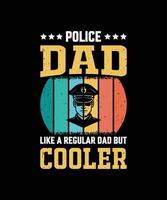 Police Dad Like A Regular Dad But Cooler Vintage Father's Day T-Shirt Design vector