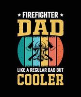 Firefighter Dad Like A Regular Dad But Cooler Vintage Father's Day T-Shirt Design vector