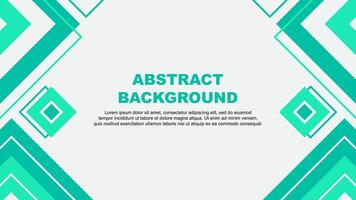 Abstract Background Design Template. Abstract Banner Wallpaper Illustration. Teal Green Background vector