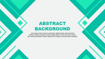 Abstract Background Design Template. Abstract Banner Wallpaper Illustration. Teal Green Illustration vector