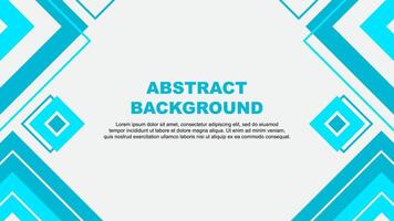 Abstract Background Design Template. Abstract Banner Wallpaper Illustration. Teal Background vector