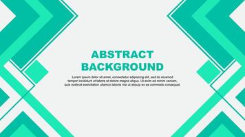 Abstract Background Design Template. Abstract Banner Wallpaper Illustration. Teal Green Banner vector