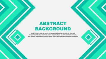 Abstract Background Design Template. Abstract Banner Wallpaper Illustration. Teal Green Design vector