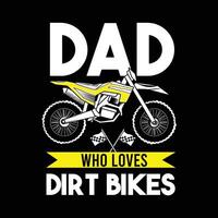 papá quien ama suciedad bicicletas t camisa diseño vector