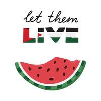 Free Palestine poster with lettering Let them live and watermelon slice in the shape of map of Gaza and Israel. Palestine design with symbol of resistance. Support Palestine banner with simple clipart vector