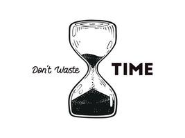 Illustration of hourglass hand drawing with a message to don't waste time vector