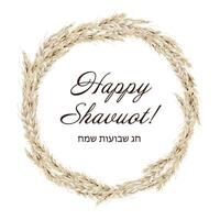 Watercolor Happy Shavuot round frame of ears of wheat with Hebrew greetings, Chag Sameach. Jewish holiday template vector