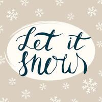 Let it snow lettering card. Hand drawn inspirational winter quote with doodles. Winter greeting card. Motivational print for invitation cards, brochures, poster, t-shirts, mugs. illustration. vector