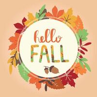 autumn wreath with autumn leaves, fall elements and lettering Hello Fall. Bright round frame, background with copy space and lettering. vector