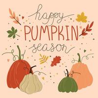 Happy Pumpkin Season. Autumn pumpkin season card with lettering. illustration. Modern design elements. Seasonal celebration. vector