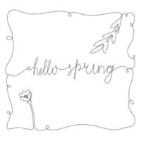 One line drawing typography quote Hello Spring. Phrase on minimalist black linear sketch in frame with leaves and flower isolated on white background. illustration vector