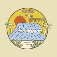 Ride the wave the summer time artwork for badge, t-shirt, sticker, and other use vector