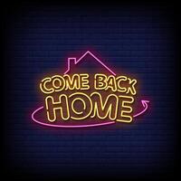 come back home neon Sign on brick wall background vector