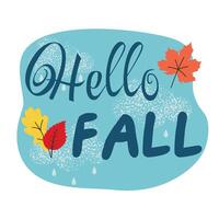 Hello Fall illustration with lettering. Rainy weather, autumn leaves. Banner in flat style. vector