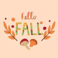 Hello Fall cute lettering, custom calligraphy with autumn leaves and mushrooms. Elements for posters, invitations, placards, banners. illustration. vector