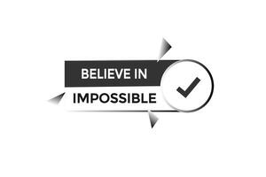 new website believe in impossible button learn stay stay tuned, level, sign, speech, bubble banner modern, symbol, click here, vector