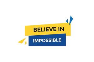 new website believe in impossible button learn stay stay tuned, level, sign, speech, bubble banner modern, symbol, click here, vector