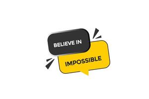 new website believe in impossible button learn stay stay tuned, level, sign, speech, bubble banner modern, symbol, click here, vector