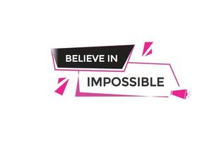 new website believe in impossible button learn stay stay tuned, level, sign, speech, bubble banner modern, symbol, click here, vector