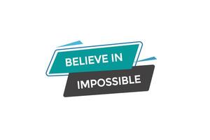 new website believe in impossible button learn stay stay tuned, level, sign, speech, bubble banner modern, symbol, click here, vector