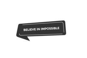 new website believe in impossible button learn stay stay tuned, level, sign, speech, bubble banner modern, symbol, click here, vector