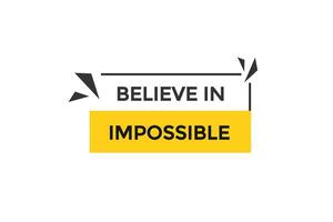 new website believe in impossible button learn stay stay tuned, level, sign, speech, bubble banner modern, symbol, click here, vector