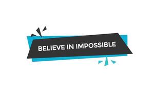 new website believe in impossible button learn stay stay tuned, level, sign, speech, bubble banner modern, symbol, click here, vector