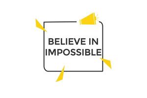 new website believe in impossible button learn stay stay tuned, level, sign, speech, bubble banner modern, symbol, click here, vector