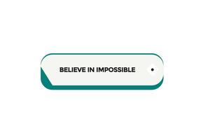 new website believe in impossible button learn stay stay tuned, level, sign, speech, bubble banner modern, symbol, click here, vector