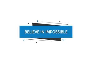 new website believe in impossible button learn stay stay tuned, level, sign, speech, bubble banner modern, symbol, click here, vector