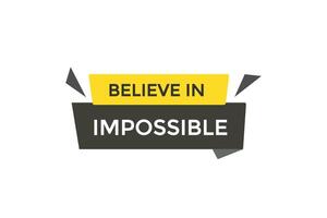 new website believe in impossible button learn stay stay tuned, level, sign, speech, bubble banner modern, symbol, click here, vector