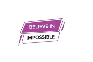 new website believe in impossible button learn stay stay tuned, level, sign, speech, bubble banner modern, symbol, click here, vector