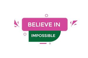 new website believe in impossible button learn stay stay tuned, level, sign, speech, bubble banner modern, symbol, click here, vector
