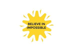 new website believe in impossible button learn stay stay tuned, level, sign, speech, bubble banner modern, symbol, click here, vector