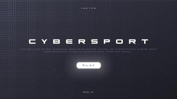 Cyber Sport luxury banner, Esports abstract minimalistic background. games. CYBERSPORT Title with PLAY button on dark gradient background with laser grid. Design for Esport events. vector